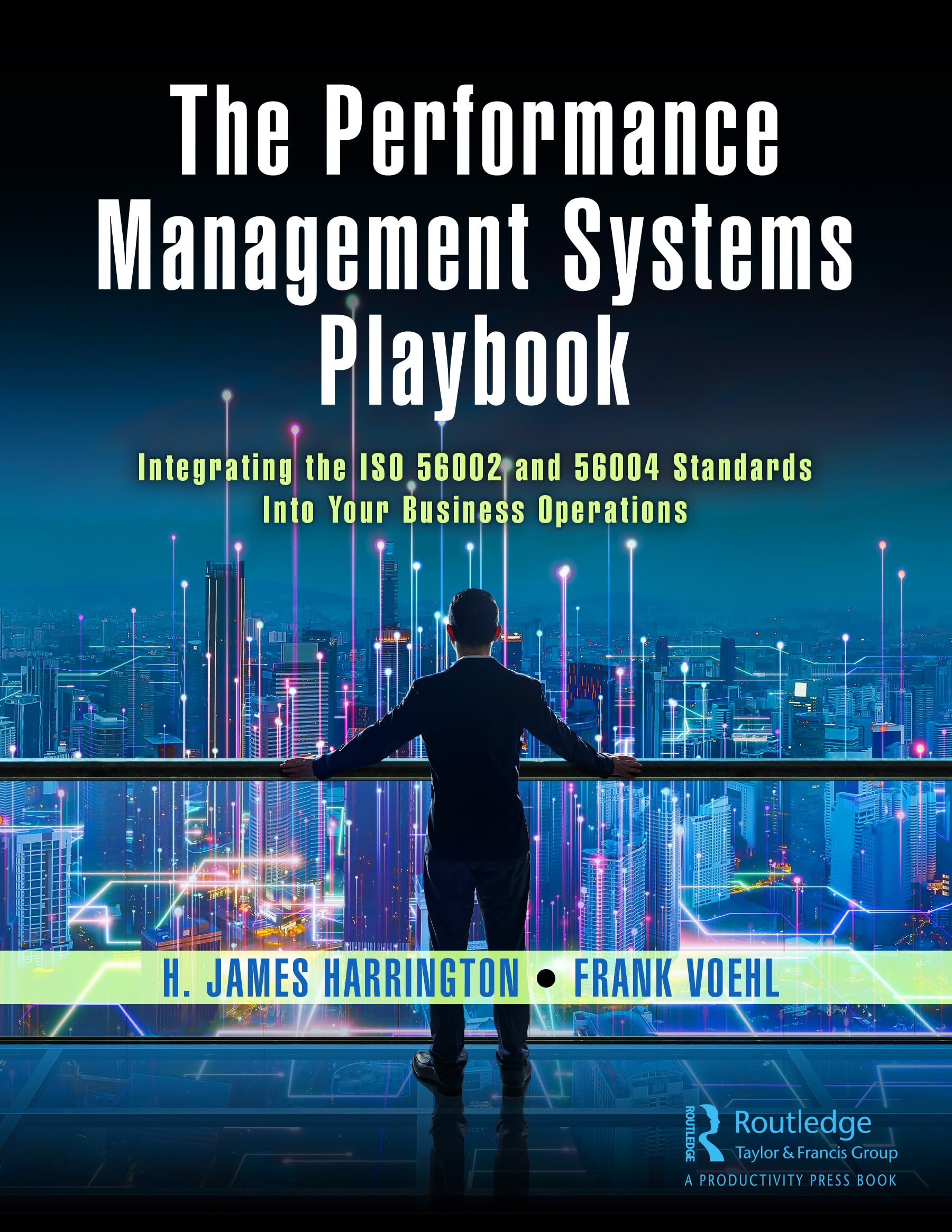 The Performance Management Systems Playbook: Integrating the ISO 56002 and 56004 Standards Into Your Business Operations (PDF/EPUB Version)
