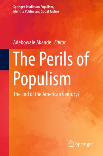 The Perils of Populism: The End of the American Century? (Springer Studies on Populism, Identity Politics and Social Justice) (PDF/EPUB Version)
