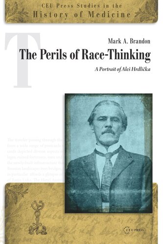 The Perils of Race-Thinking: A Portrait of Ale? Hrdli?ka (PDF/EPUB Version)
