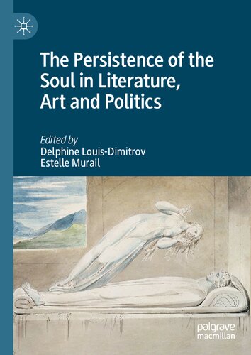 The Persistence of the Soul in Literature, Art and Politics (PDF/EPUB Version)
