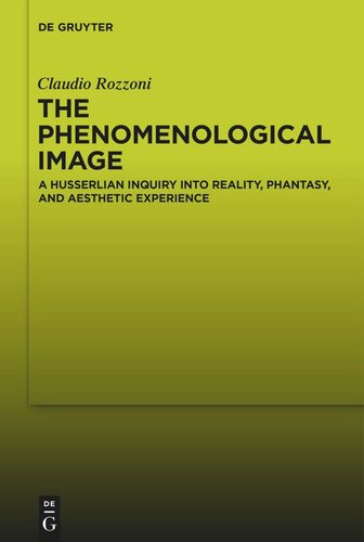 The Phenomenological Image: A Husserlian Inquiry into Reality, Phantasy, and Aesthetic Experience (PDF/EPUB Version)
