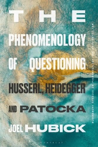 The Phenomenology of Questioning: Husserl, Heidegger and Patocka (PDF/EPUB Version)