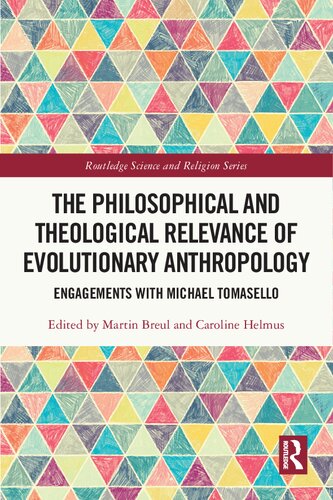 The Philosophical and Theological Relevance of Evolutionary Anthropology: Engagements with Michael Tomasello (PDF/EPUB Version)
