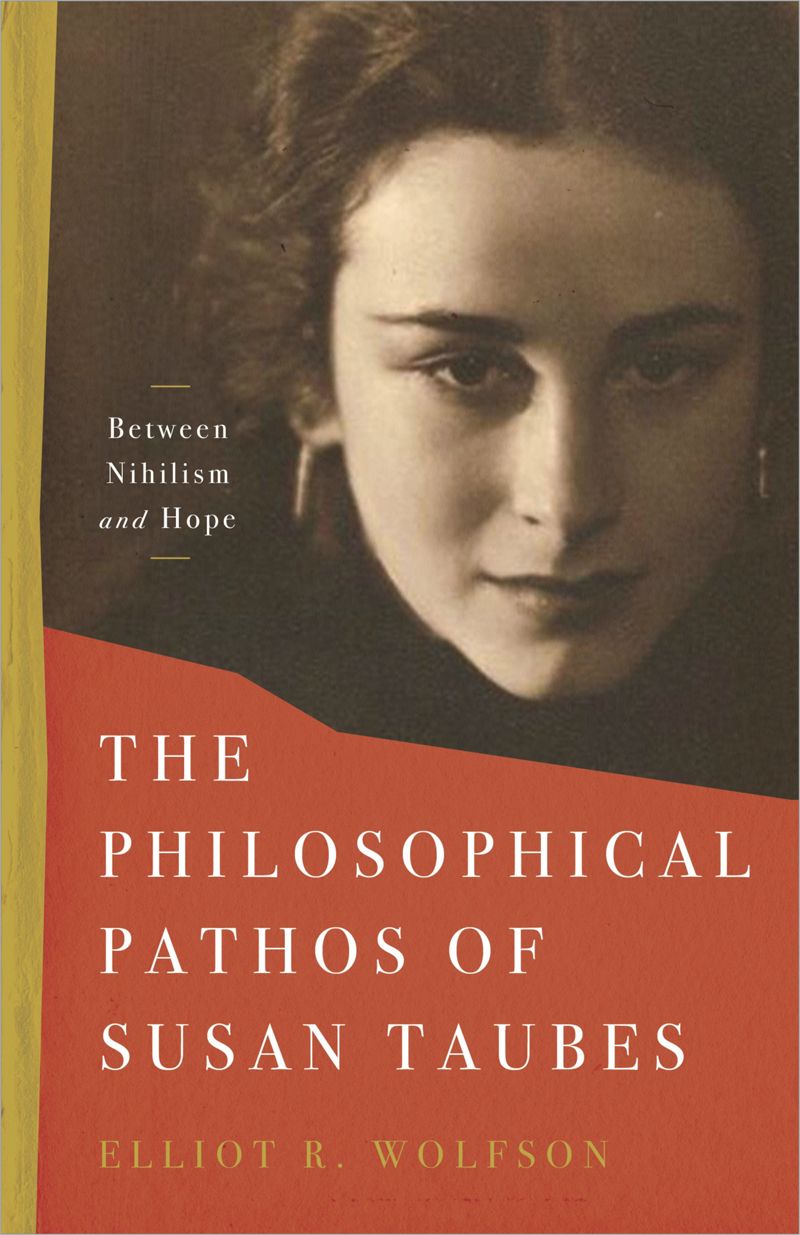 The Philosophical Pathos of Susan Taubes: Between Nihilism and Hope (PDF/EPUB Version)

