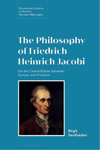 The Philosophy of Friedrich Heinrich Jacobi: On the Contradiction between System and Freedom (PDF/EPUB Version)
