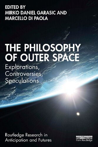 The Philosophy of Outer Space (Routledge Research in Anticipation and Futures) (PDF/EPUB Version)