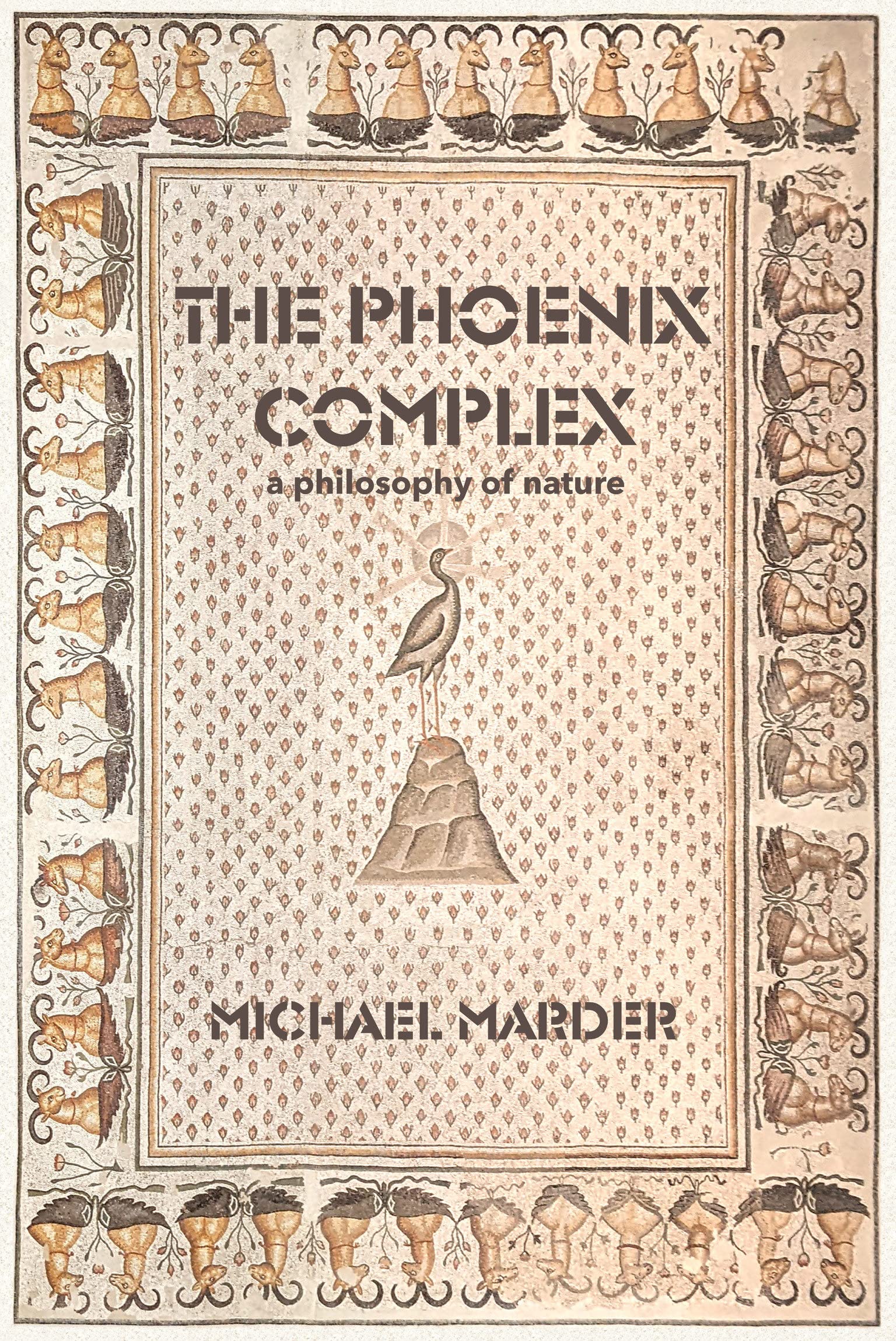 The Phoenix Complex: A Philosophy of Nature (PDF/EPUB Version)
