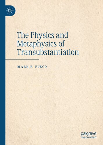 The Physics and Metaphysics of Transubstantiation (PDF/EPUB Version)
