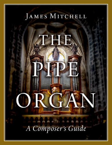 The Pipe Organ: A Composer's Guide (PDF/EPUB Version)
