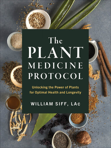 The Plant Medicine Protocol: Unlocking the Power of Plants for Optimal Health and Longevity (PDF/EPUB Version)
