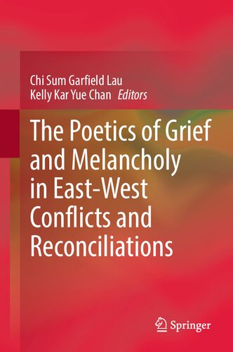 The Poetics of Grief and Melancholy in East-West Conflicts and Reconciliations (PDF/EPUB Version)