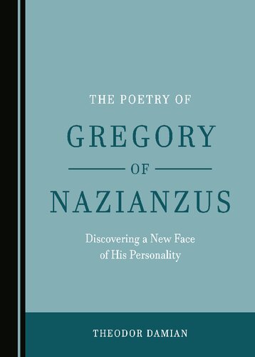 The Poetry of Gregory of Nazianzus: Discovering a New Face of His Personality (PDF/EPUB Version)

