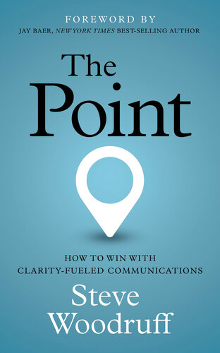 The Point: How to Win with Clarity-Fueled Communications (PDF/EPUB Version)