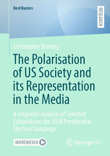 The Polarisation of US Society and its Representation in the Media: A Linguistic Analysis of Selected Editorials on the 2020 Presidential Election Campaign (BestMasters) (PDF/EPUB Version)
