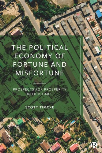 The Political Economy of Fortune and Misfortune: Prospects for Prosperity in Our Times (PDF/EPUB Version)
