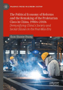 The Political Economy of Reforms and the Remaking of the Proletarian Class in China, 1980s–2010s: Demystifying China's Society and Social Classes in the Post-Mao Era (PDF/EPUB Version)
