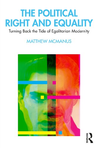 The Political Right and Equality: Turning Back the Tide of Egalitarian Modernity (PDF/EPUB Version)
