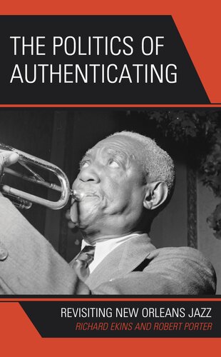 The Politics of Authenticating: Revisiting New Orleans Jazz (Experiments/On the Political) (PDF/EPUB Version)

