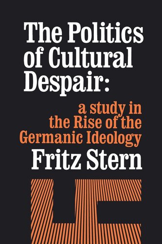 The Politics of Cultural Despair: A Study in the Rise of the Germanic Ideology (PDF/EPUB Version)
