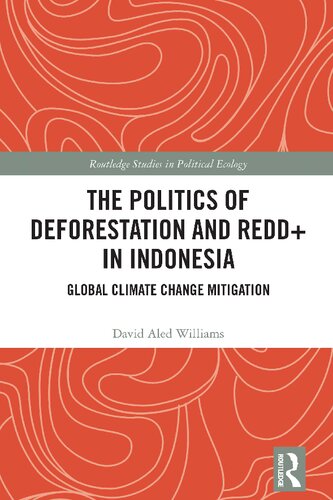 The Politics of Deforestation and REDD+ in Indonesia: Global Climate Change Mitigation (PDF/EPUB Version)
