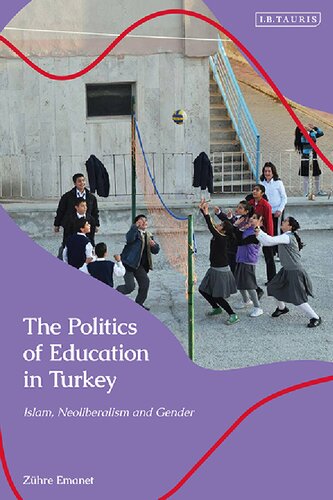 The Politics of Education in Turkey: Islam, Neoliberalism and Gender (PDF/EPUB Version)
