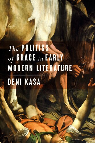 The Politics of Grace in Early Modern Literature (PDF/EPUB Version)
