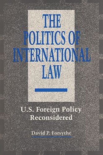 The Politics of International Law: U.S. Foreign Policy Reconsidered (PDF/EPUB Version)
