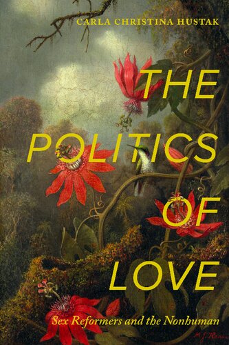 The Politics of Love: Sex Reformers and the Nonhuman (PDF/EPUB Version)