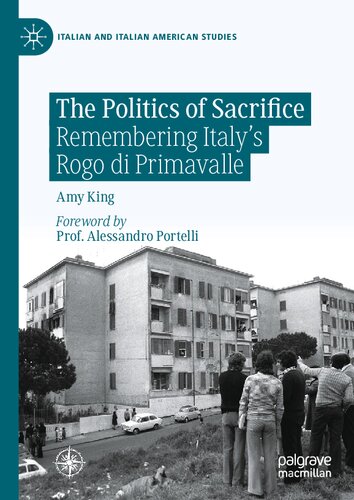 The Politics of Sacrifice: Remembering Italy's Rogo di Primavalle (Italian and Italian American Studies) (PDF/EPUB Version)