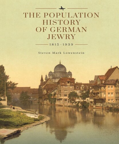 The Population History of German Jewry 1815–1939: Based on the Collections and Preliminary Research of Prof. Usiel Oscar Schmelz (PDF/EPUB Version)
