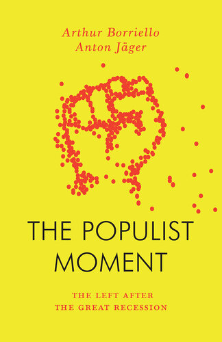 The Populist Moment: The Left After the Great Recession (PDF/EPUB Version)
