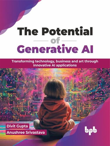 The Potential of Generative AI: Transforming technology, business and art through innovative AI applications (PDF/EPUB Version)
