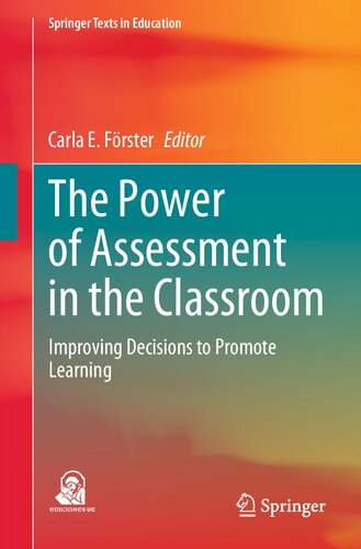 The Power of Assessment in the Classroom: Improving Decisions to Promote Learning (Springer Texts in Education) (PDF/EPUB Version)