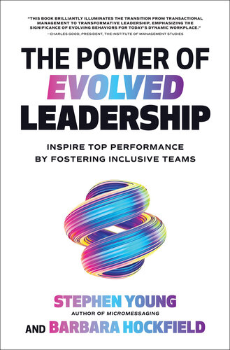The Power of Evolved Leadership: Inspire Top Performance by Fostering Inclusive Teams (PDF/EPUB Version)