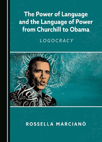 The Power of Language and the Language of Power from Churchill to Obama: Logocracy (PDF/EPUB Version)