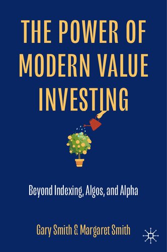 The Power of Modern Value Investing: Beyond Indexing, Algos, and Alpha (PDF/EPUB Version)