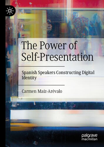 The Power of Self-Presentation: Spanish Speakers Constructing Digital Identity (PDF/EPUB Version)