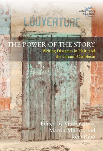 The Power of the Story: Writing Disasters in Haiti and the Circum-Caribbean (PDF/EPUB Version)
