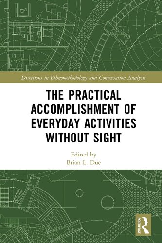 The Practical Accomplishment of Everyday Activities Without Sight (PDF/EPUB Version)
