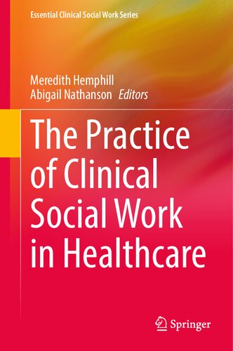 The Practice of Clinical Social Work in Healthcare (Essential Clinical Social Work Series) (PDF/EPUB Version)
