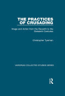 The Practices of Crusading: Image and Action from the Eleventh to the Sixteenth Centuries (PDF/EPUB Version)
