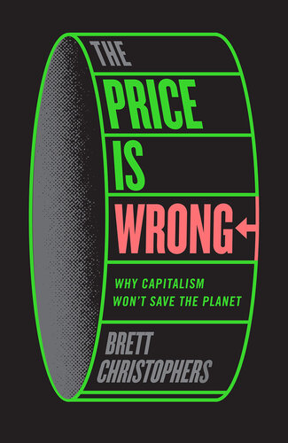The Price is Wrong: Why Capitalism Won't Save the Planet (PDF/EPUB Version)