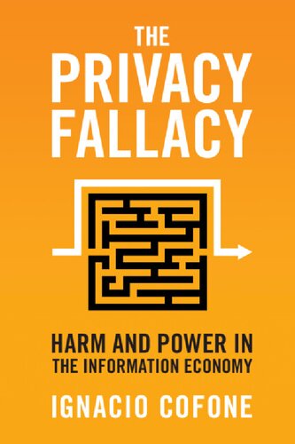 The Privacy Fallacy: Harm And Power In The Information Economy (PDF/EPUB Version)