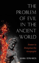 The Problem of Evil in the Ancient World: Homer to Dionysius the Areopagite (PDF/EPUB Version)

