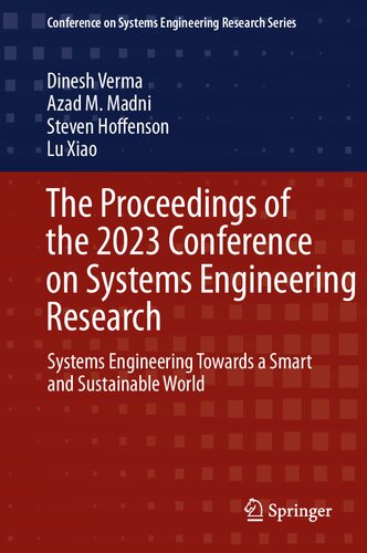 The Proceedings of the 2023 Conference on Systems Engineering Research: Systems Engineering Towards a Smart and Sustainable World (Conference on Systems Engineering Research Series) (PDF/EPUB Version)