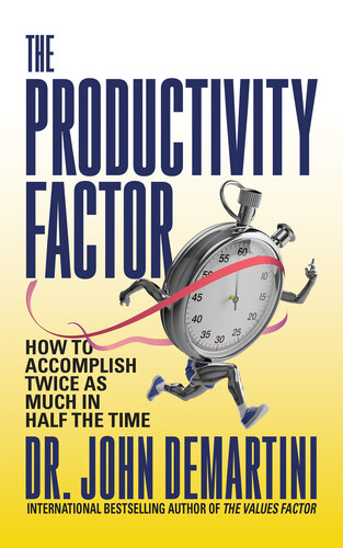 The Productivity Factor: How to Accomplish Twice as Much in Half the Time (PDF/EPUB Version)
