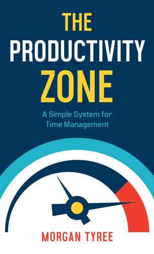The Productivity Zone: A Simple System for Time Management (PDF/EPUB Version)
