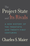 The Project-State and Its Rivals: A New History of the Twentieth and Twenty-First Centuries (PDF/EPUB Version)
