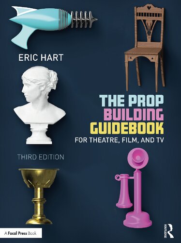The Prop Building Guidebook: For Theatre, Film, and TV (PDF/EPUB Version)
