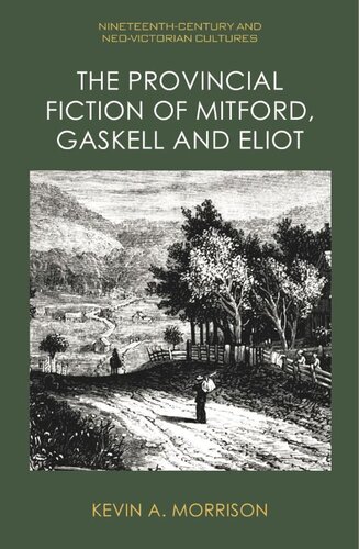 The Provincial Fiction of Mitford, Gaskell and Eliot (PDF/EPUB Version)
